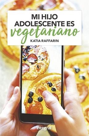 MI HIJO ADOLESCENTE ES VEGETARIANO | 9788491181262 | KATIA, RAFFARIN | Llibreria Aqualata | Comprar llibres en català i castellà online | Comprar llibres Igualada