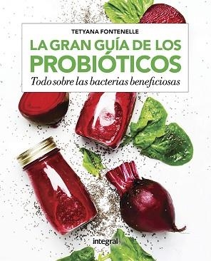 GRAN GUÍA DE LOS PROBIÓTICOS, LA | 9788491181255 | FONTENELLE, TETYANA | Llibreria Aqualata | Comprar libros en catalán y castellano online | Comprar libros Igualada
