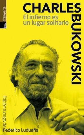 INFIERNO ES UN LUGAR SOLITARIO, EL | 9788481360776 | BUKOWSKI, C. | Llibreria Aqualata | Comprar libros en catalán y castellano online | Comprar libros Igualada