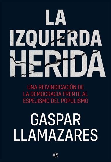 IZQUIERDA HERIDA, LA | 9788491647355 | LLAMAZARES, GASPAR | Llibreria Aqualata | Comprar libros en catalán y castellano online | Comprar libros Igualada