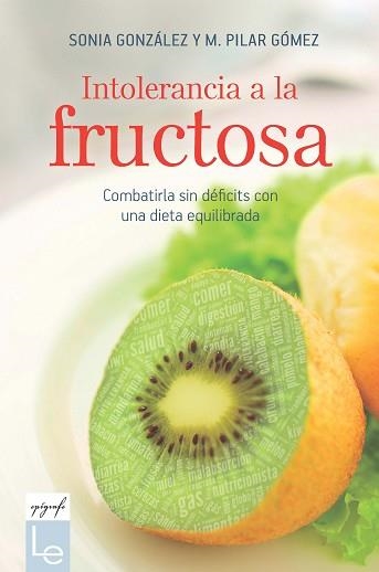 INTOLERANCIA A LA FRUCTOSA | 9788416918683 | GONZÁLEZ BAILÓN, SONIA / GÓMEZ VILLENA, M. PILAR | Llibreria Aqualata | Comprar libros en catalán y castellano online | Comprar libros Igualada