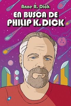 EN BUSCA DE PHILIP K. DICK | 9788417507480 | R. DICK, ANNE | Llibreria Aqualata | Comprar llibres en català i castellà online | Comprar llibres Igualada