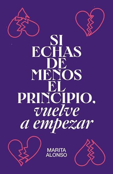 SI ECHAS DE MENOS EL PRINCIPIO, VUELVE A EMPEZAR | 9788499987927 | ALONSO, MARITA | Llibreria Aqualata | Comprar llibres en català i castellà online | Comprar llibres Igualada