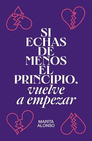 SI ECHAS DE MENOS EL PRINCIPIO, VUELVE A EMPEZAR | 9788499987927 | ALONSO, MARITA | Llibreria Aqualata | Comprar llibres en català i castellà online | Comprar llibres Igualada