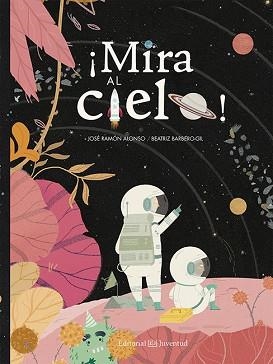 MIRA AL CIELO! | 9788426145390 | RAMÓN ALONSO, JOSÉ | Llibreria Aqualata | Comprar libros en catalán y castellano online | Comprar libros Igualada