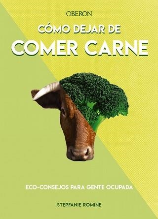 CÓMO DEJAR DE COMER CARNE | 9788441542129 | ROMINE, STEPHANIE | Llibreria Aqualata | Comprar libros en catalán y castellano online | Comprar libros Igualada