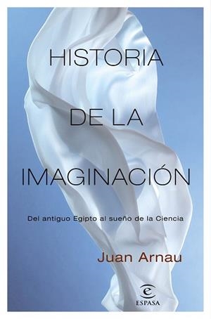 HISTORIA DE LA IMAGINACIÓN | 9788467058345 | ARNAU, JUAN | Llibreria Aqualata | Comprar llibres en català i castellà online | Comprar llibres Igualada