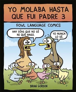 YO MOLABA HASTA QUE FUI PADRE 3 | 9788416670871 | GORDON, BRIAN | Llibreria Aqualata | Comprar libros en catalán y castellano online | Comprar libros Igualada