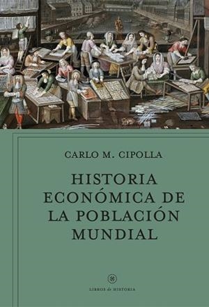 HISTORIA ECONÓMICA DE LA POBLACIÓN MUNDIAL | 9788491991908 | CIPOLLA, CARLO M. | Llibreria Aqualata | Comprar libros en catalán y castellano online | Comprar libros Igualada