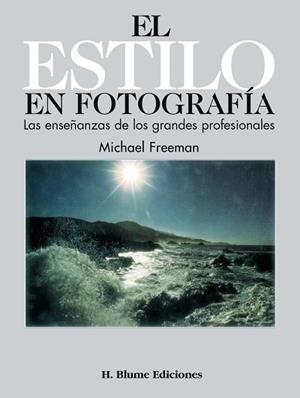 ESTILO EN FOTOGRAFIA, EL | 9788487756061 | Freeman, Michael | Llibreria Aqualata | Comprar llibres en català i castellà online | Comprar llibres Igualada