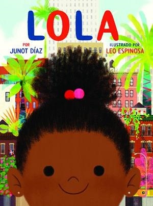 LOLA | 9788448854560 | DÍAZ, JUNOT / ESPINOSA, LEO | Llibreria Aqualata | Comprar libros en catalán y castellano online | Comprar libros Igualada