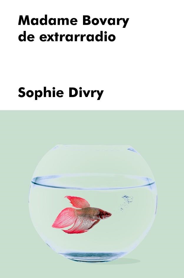 MADAME BOVARY DE EXTRARRADIO | 9788417893651 | DIVRY, SOPHIE | Llibreria Aqualata | Comprar libros en catalán y castellano online | Comprar libros Igualada