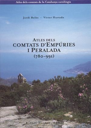ATLES DELS COMTATS D'EMPÚRIES I PERALADA (780-991) | 9788423206049 | BOLÒS I MASCLANS, JORDI/HURTADO I CUEVAS, VÍCTOR | Llibreria Aqualata | Comprar libros en catalán y castellano online | Comprar libros Igualada