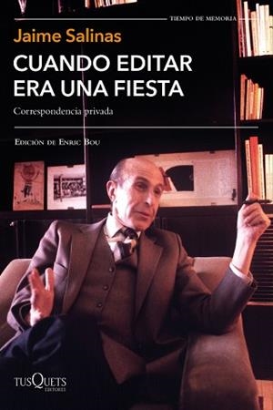 CUANDO EDITAR ERA UNA FIESTA | 9788490667842 | SALINAS, JAIME | Llibreria Aqualata | Comprar libros en catalán y castellano online | Comprar libros Igualada