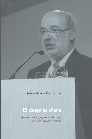 DESPRÉS D’ARA, EL | 9788499844923 | TERRICABRAS NOGUERAS, JOSEP MARIA | Llibreria Aqualata | Comprar libros en catalán y castellano online | Comprar libros Igualada