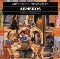 ARMEROS, ARTESANOS MEDIEVALES | 9788446008200 | PFAFFENBICHLER, MATTHIAS | Llibreria Aqualata | Comprar libros en catalán y castellano online | Comprar libros Igualada