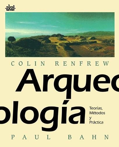 ARQUEOLOGIA; TEORIAS METODOS Y PRACTICA | 9788446002345 | RENFREW, COLIN | Llibreria Aqualata | Comprar libros en catalán y castellano online | Comprar libros Igualada