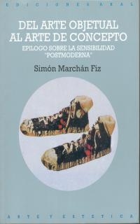DEL ARTE OBJETUAL AL ARTE DE CONCEPTO. EPILOGO SOBRE LA SENS | 9788476001059 | MARCHAN FIZ, SIMON | Llibreria Aqualata | Comprar libros en catalán y castellano online | Comprar libros Igualada