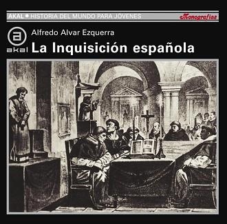 INQUISICION ESPAÑOLA, LA.Hª DEL MUNDO PARA JOVENES | 9788446006152 | ALVAR EZQUERRA | Llibreria Aqualata | Comprar libros en catalán y castellano online | Comprar libros Igualada