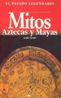 MITOS AZTECAS Y MAYAS | 9788446006114 | TAUBE, KARLS | Llibreria Aqualata | Comprar libros en catalán y castellano online | Comprar libros Igualada