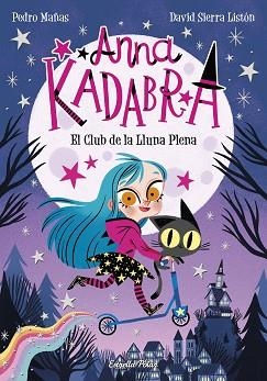 ANNA KADABRA 1. EL CLUB DE LA LLUNA PLENA | 9788491379744 | MAÑAS, PEDRO | Llibreria Aqualata | Comprar llibres en català i castellà online | Comprar llibres Igualada