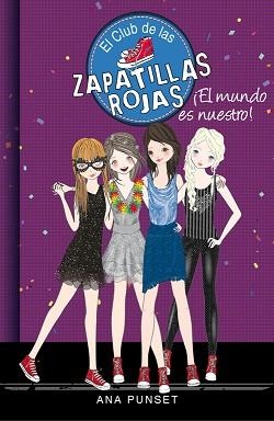 MUNDO ES NUESTRO, EL (SERIE EL CLUB DE LAS ZAPATILLAS ROJAS 6) | 9788490434529 | PUNSET, ANA | Llibreria Aqualata | Comprar llibres en català i castellà online | Comprar llibres Igualada