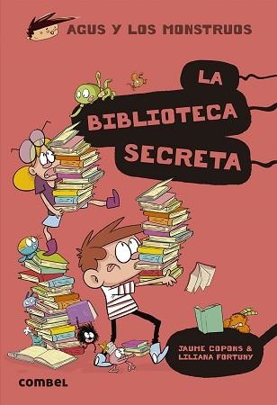 AGUS Y LOS MONSTRUOS 16. LA BIBLIOTECA SECRETA | 9788491015420 | COPONS, JAUME / FORTUNY, LILIANA | Llibreria Aqualata | Comprar libros en catalán y castellano online | Comprar libros Igualada