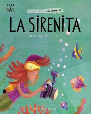 SIRENITA, LA. MI VERDADERA HISTORIA | 9788494992636 | CANIZALES | Llibreria Aqualata | Comprar llibres en català i castellà online | Comprar llibres Igualada