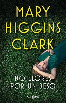 NO LLORES POR UN BESO | 9788401023996 | HIGGINS CLARK, MARY | Llibreria Aqualata | Comprar libros en catalán y castellano online | Comprar libros Igualada