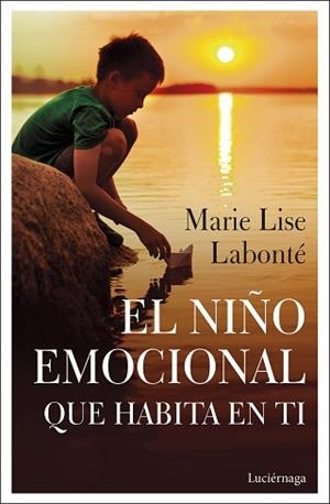 NIÑO EMOCIONAL QUE HABITA EN TI, EL | 9788418015038 | LABONTÉ, MARIE LISE | Llibreria Aqualata | Comprar libros en catalán y castellano online | Comprar libros Igualada