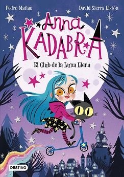 ANNA KADABRA 1. EL CLUB DE LA LUNA LLENA | 9788408223238 | MAÑAS, PEDRO | Llibreria Aqualata | Comprar libros en catalán y castellano online | Comprar libros Igualada
