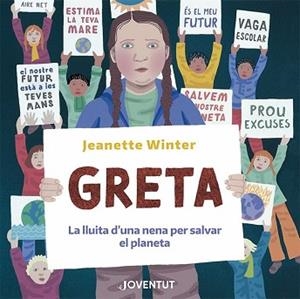 GRETA. LA LLUITA D'UNA NENA PER SALVAR EL PLANETA | 9788426146427 | WINTER, JEANETTE | Llibreria Aqualata | Comprar libros en catalán y castellano online | Comprar libros Igualada