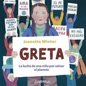 GRETA. LA LUCHA DE UNA NIÑA POR SALVAR EL PLANETA | 9788426146410 | WINTER, JEANETTE | Llibreria Aqualata | Comprar libros en catalán y castellano online | Comprar libros Igualada