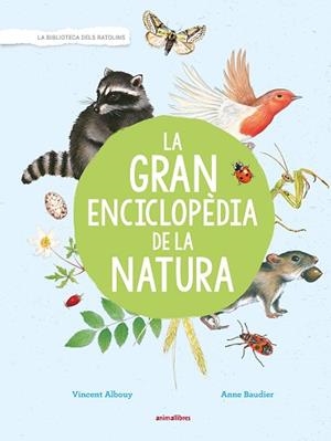 GRAN ENCICLOPÈDIA DE LA NATURA, LA | 9788417599171 | ALBOUY, VINCENT | Llibreria Aqualata | Comprar libros en catalán y castellano online | Comprar libros Igualada