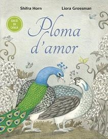 PLOMA D'AMOR | 9788491453710 | HORN, SHIFRA | Llibreria Aqualata | Comprar libros en catalán y castellano online | Comprar libros Igualada