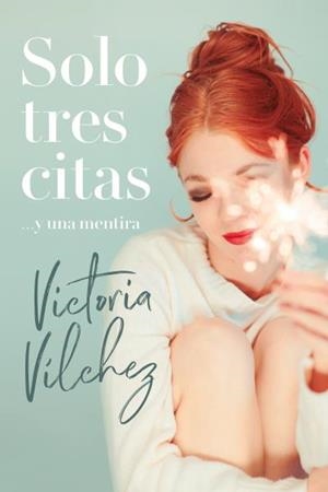 SOLO TRES CITAS... Y UNA MENTIRA | 9788416327805 | VÍLCHEZ, VICTORIA | Llibreria Aqualata | Comprar libros en catalán y castellano online | Comprar libros Igualada
