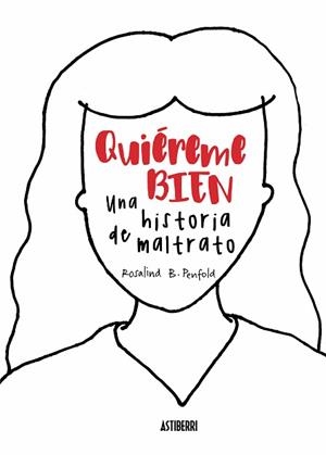 QUIÉREME BIEN. UNA HISTORIA DE MALTRATO | 9788416880447 | PENFOLD, ROSALIND B. | Llibreria Aqualata | Comprar llibres en català i castellà online | Comprar llibres Igualada