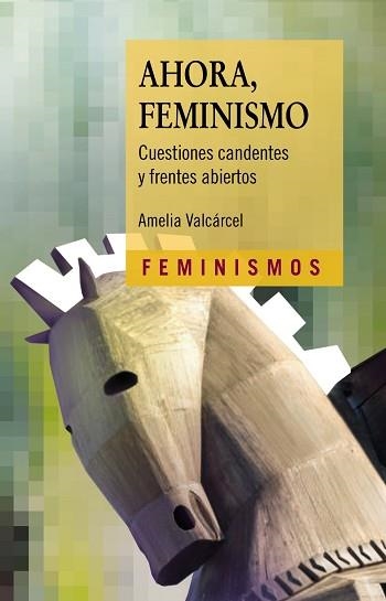 AHORA, FEMINISMO | 9788437640372 | VALCÁRCEL, AMELIA | Llibreria Aqualata | Comprar libros en catalán y castellano online | Comprar libros Igualada