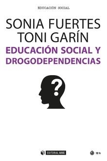 EDUCACIÓN SOCIAL Y DROGODEPENDENCIAS | 9788491167792 | FUERTES LEDESMA, SONIA/JIMÉNEZ GARÍN, TONI | Llibreria Aqualata | Comprar llibres en català i castellà online | Comprar llibres Igualada