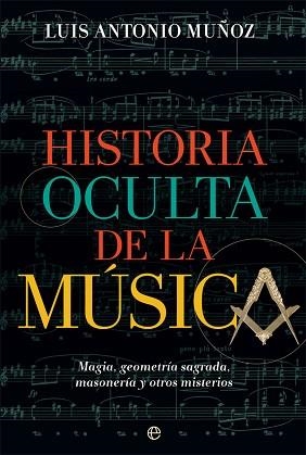 HISTORIA OCULTA DE LA MÚSICA | 9788491647485 | MUÑOZ, LUIS ANTONIO | Llibreria Aqualata | Comprar libros en catalán y castellano online | Comprar libros Igualada