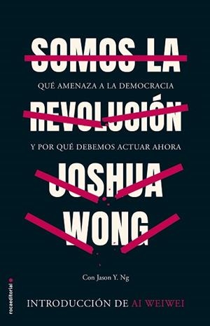 SOMOS LA REVOLUCIÓN | 9788418014512 | WONG, JOSHUA | Llibreria Aqualata | Comprar libros en catalán y castellano online | Comprar libros Igualada