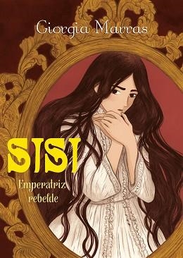 SISI. EMPERATRIZ REBELDE | 9788494718403 | MARRAS, GIORGIA | Llibreria Aqualata | Comprar libros en catalán y castellano online | Comprar libros Igualada