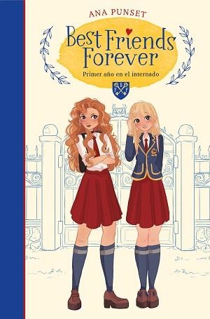 BEST FRIENDS FOREVER 1. PRIMER AÑO EN EL INTERNADO | 9788417922801 | PUNSET, ANA | Llibreria Aqualata | Comprar llibres en català i castellà online | Comprar llibres Igualada