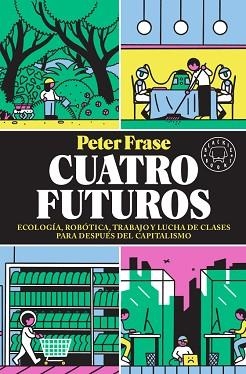 CUATRO FUTUROS | 9788417552824 | FRASE, PETER | Llibreria Aqualata | Comprar libros en catalán y castellano online | Comprar libros Igualada