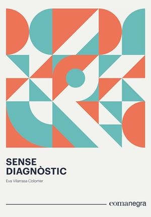 SENSE DIAGNÒSTIC | 9788418022319 | VILARRASA COLOMER, EVA | Llibreria Aqualata | Comprar libros en catalán y castellano online | Comprar libros Igualada