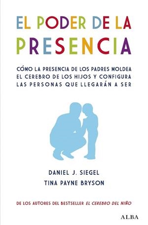 PODER DE LA PRESENCIA, EL | 9788490656471 | SIEGEL, DANIEL J. / BRYSON, TINA PAYNE | Llibreria Aqualata | Comprar llibres en català i castellà online | Comprar llibres Igualada