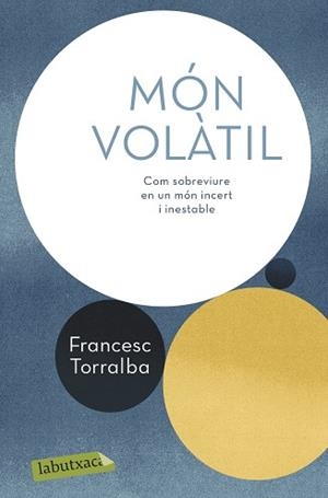 MÓN VOLÀTIL | 9788417423247 | TORRALBA ROSELLÓ, FRANCESC | Llibreria Aqualata | Comprar llibres en català i castellà online | Comprar llibres Igualada