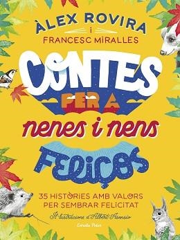 CONTES PER A NENES I NENS FELIÇOS | 9788418134111 | ROVIRA CELMA, ÁLEX / MIRALLES, FRANCESC | Llibreria Aqualata | Comprar libros en catalán y castellano online | Comprar libros Igualada