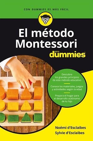 MÉTODO MONTESSORI PARA DUMMIES, EL | 9788432905797 | D'ESCLAIBES, NOEMI / D'ESCLAIBES, SYLVIE | Llibreria Aqualata | Comprar libros en catalán y castellano online | Comprar libros Igualada