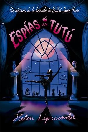 ESPÍAS CON TUTÚ | 9788424666187 | LIPSCOMBE, HELEN | Llibreria Aqualata | Comprar libros en catalán y castellano online | Comprar libros Igualada